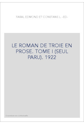 LE ROMAN DE TROIE EN PROSE. TOME I (SEUL PARU). 1922