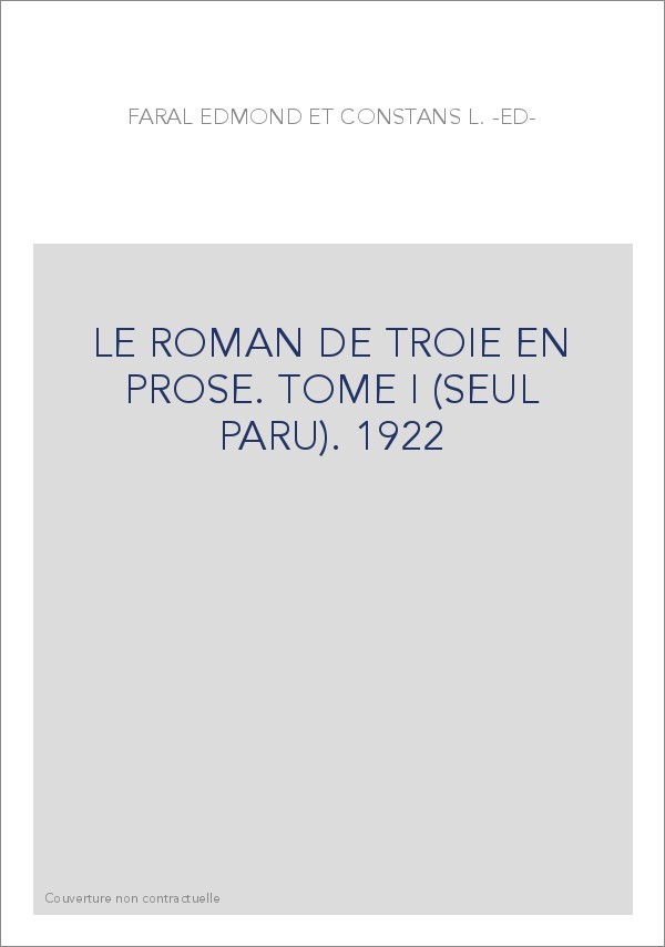 LE ROMAN DE TROIE EN PROSE. TOME I (SEUL PARU). 1922