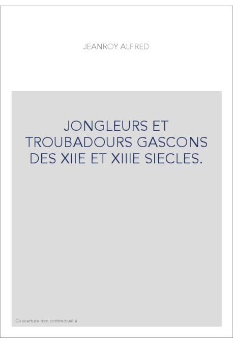 JONGLEURS ET TROUBADOURS GASCONS DES XIIE ET XIIIE SIECLES.