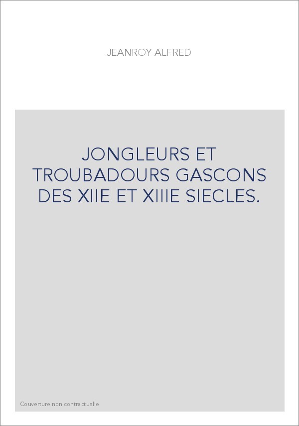 JONGLEURS ET TROUBADOURS GASCONS DES XIIE ET XIIIE SIECLES.