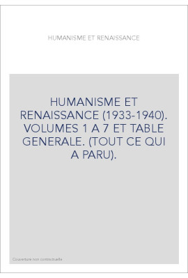 HUMANISME ET RENAISSANCE (1933-1940). VOLUMES 1 A 7 ET TABLE GENERALE. (TOUT CE QUI A PARU).