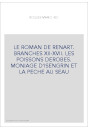LE ROMAN DE RENART. BRANCHES XII-XVII. LES POISSONS DEROBES. MONIAGE D'ISENGRIN ET LA PECHE AU SEAU