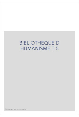 BIBLIOTHEQUE D HUMANISME T 5