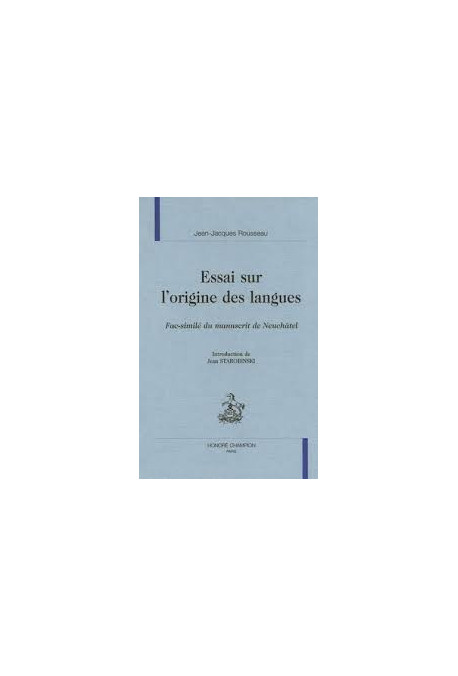 ESSAI SUR L ORIGINE DES LANGUES. FAC-SIMILé DU MANUSCRIT DE NEUCHATEL.
