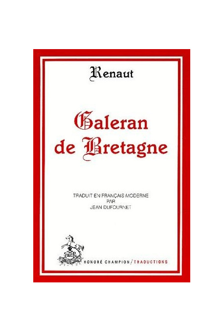 GALERAN DE BRETAGNE. TRADUIT EN FRANCAIS MODERNE PAR JEAN DUFOURNET.