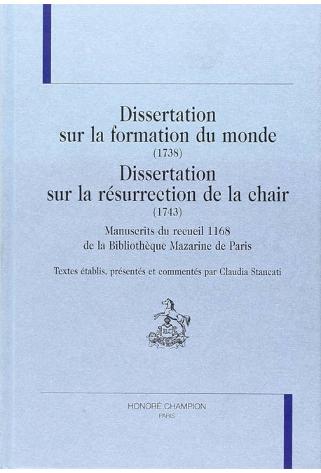 DISSERTATION SUR LA FORMATION DU MONDE (1738) - DISSERTATION SUR LA RÉSURRECTION DE LA CHAIR (1743)