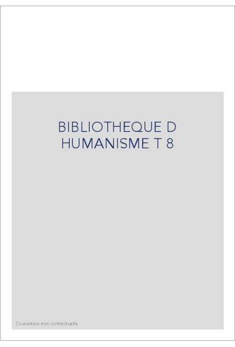 BIBLIOTHEQUE D HUMANISME T 8