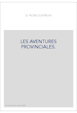 LES AVENTURES PROVINCIALES. LA FAUSSE COMTESSE D'ISAMBERG.