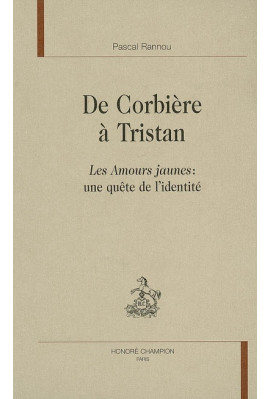 DE CORBIERE A TRISTAN. LES AMOURS JAUNES : UNE QUETE DE L'IDENTITE