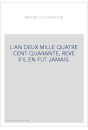 L'AN DEUX MILLE QUATRE CENT QUARANTE, REVE S'IL EN FUT JAMAIS.