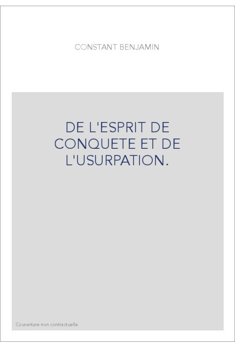 DE L'ESPRIT DE CONQUETE ET DE L'USURPATION.