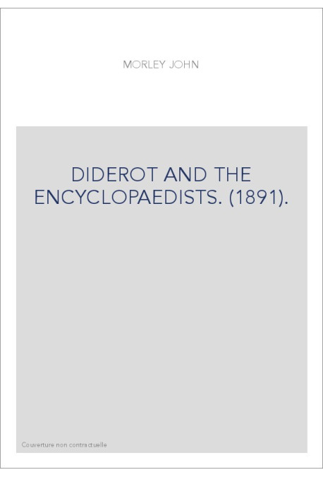 DIDEROT AND THE ENCYCLOPAEDISTS. (1891).