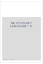 BIBLIOTHEQUE D HUMANISME T 13