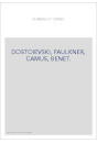 ROMANS ET CRIMES. DOSTOIEVSKI, FAULKNER, CAMUS, BENET.