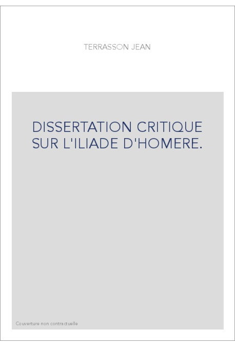 DISSERTATION CRITIQUE SUR L'ILIADE D'HOMERE.