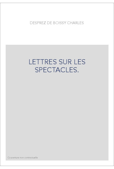 LETTRES SUR LES SPECTACLES. (1779).