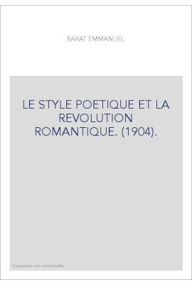 LE STYLE POETIQUE ET LA REVOLUTION ROMANTIQUE. (1904).