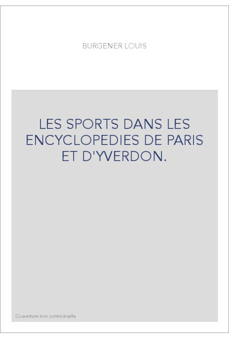LES SPORTS DANS LES ENCYCLOPEDIES DE PARIS ET D'YVERDON.