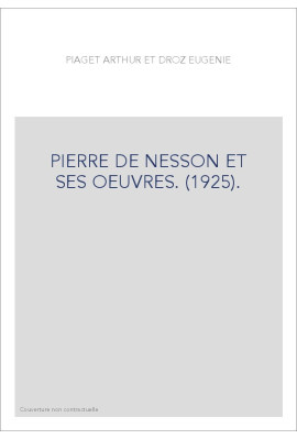 PIERRE DE NESSON ET SES OEUVRES. (1925).