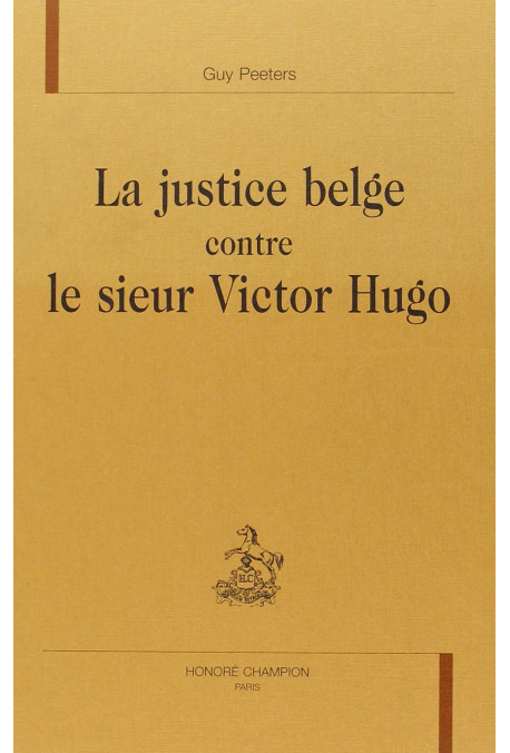 LA JUSTICE BELGE CONTRE LE SIEUR VICTOR HUGO