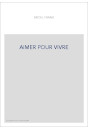 AIMER POUR VIVRE