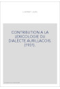 CONTRIBUTION A LA LEXICOLOGIE DU DIALECTE AURILLACOIS. (1931).
