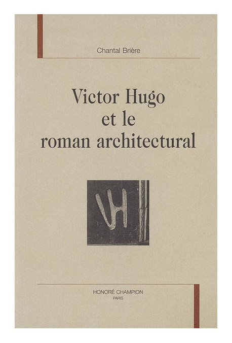 VICTOR HUGO ET LE ROMAN ARCHITECTURAL