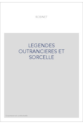 LEGENDES OUTRANCIERES ET SORCELLE