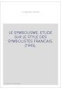 LE SYMBOLISME. ETUDE SUR LE STYLE DES SYMBOLISTES FRANCAIS. (1945).