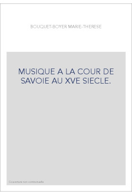 MUSIQUE A LA COUR DE SAVOIE AU XVE SIECLE.