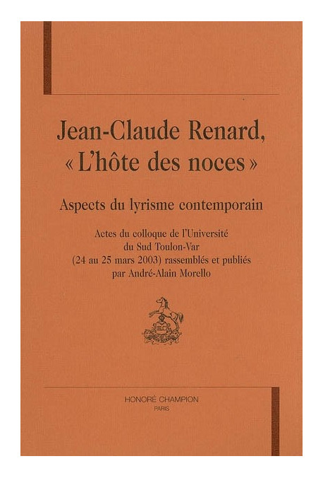 JEAN-CLAUDE RENARD, "L'HOTE DES NOCES". ASPECTS DU LYRISME CONTEMPORAIN