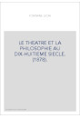 LE THEATRE ET LA PHILOSOPHIE AU DIX-HUITIEME SIECLE. (1878).