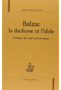 BALZAC, LA DUCHESSE ET L'IDOLE POETIQUE DU CORPS       ARISTOCRATIQUE