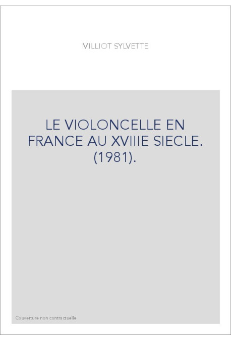 LE VIOLONCELLE EN FRANCE AU XVIIIE SIECLE. (1981).