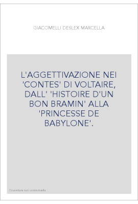 L'AGGETTIVAZIONE NEI 'CONTES' DI VOLTAIRE, DALL' 'HISTOIRE D'UN BON BRAMIN' ALLA 'PRINCESSE DE BABYLONE'.