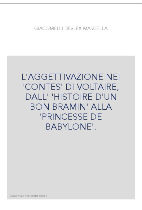 L'AGGETTIVAZIONE NEI 'CONTES' DI VOLTAIRE, DALL' 'HISTOIRE D'UN BON BRAMIN' ALLA 'PRINCESSE DE BABYLONE'.