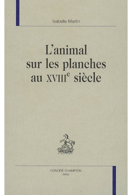 L'ANIMAL SUR LES PLANCHES AU XVIIIE SIECLE