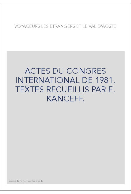 ACTES DU CONGRES INTERNATIONAL DE 1981. TEXTES RECUEILLIS PAR E. KANCEFF.