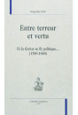 ENTRE TERREUR ET VERTU. ET LA FICTION SE FIT POLITIQUE... (1789-1800)