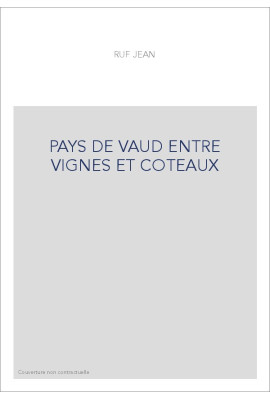 PAYS DE VAUD ENTRE VIGNES ET COTEAU