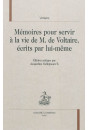 MEMOIRES POUR SERVIR A LA VIE DE MONSIEUR DE VOLTAIRE, ECRITS PAR LUI-MEME