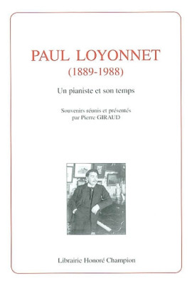 PAUL LOYONNET (1889-1988). UN PIANISTE ET SON TEMPS