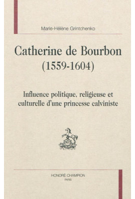 CATHERINE DE BOURBON (1559-1604)
