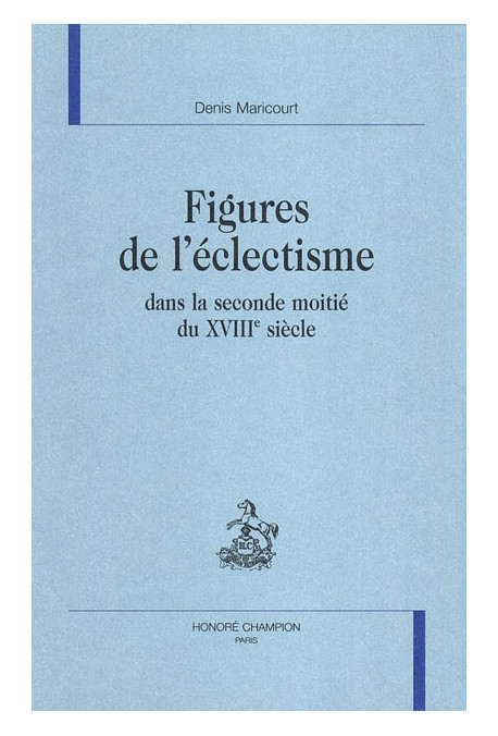 FIGURES DE L'ECLECTISME DANS LA SECONDE MOITIE DU      XVIIIE SIECLE