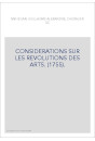 CONSIDERATIONS SUR LES REVOLUTIONS DES ARTS. (1755).