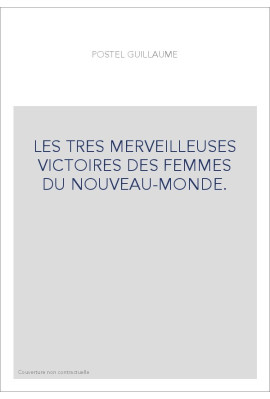 LES TRES MERVEILLEUSES VICTOIRES DES FEMMES DU NOUVEAU-MONDE.