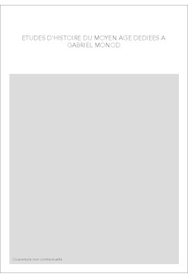 ETUDES D'HISTOIRE DU MOYEN AGE DEDIEES A GABRIEL MONOD (1896).