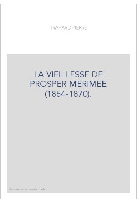 LA VIEILLESSE DE PROSPER MERIMEE (1854-1870).