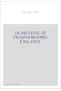 LA VIEILLESSE DE PROSPER MERIMEE (1854-1870).