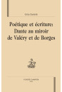 POETIQUE ET ECRITURE: DANTE AU MIROIR DE VALERY ET DE BORGES